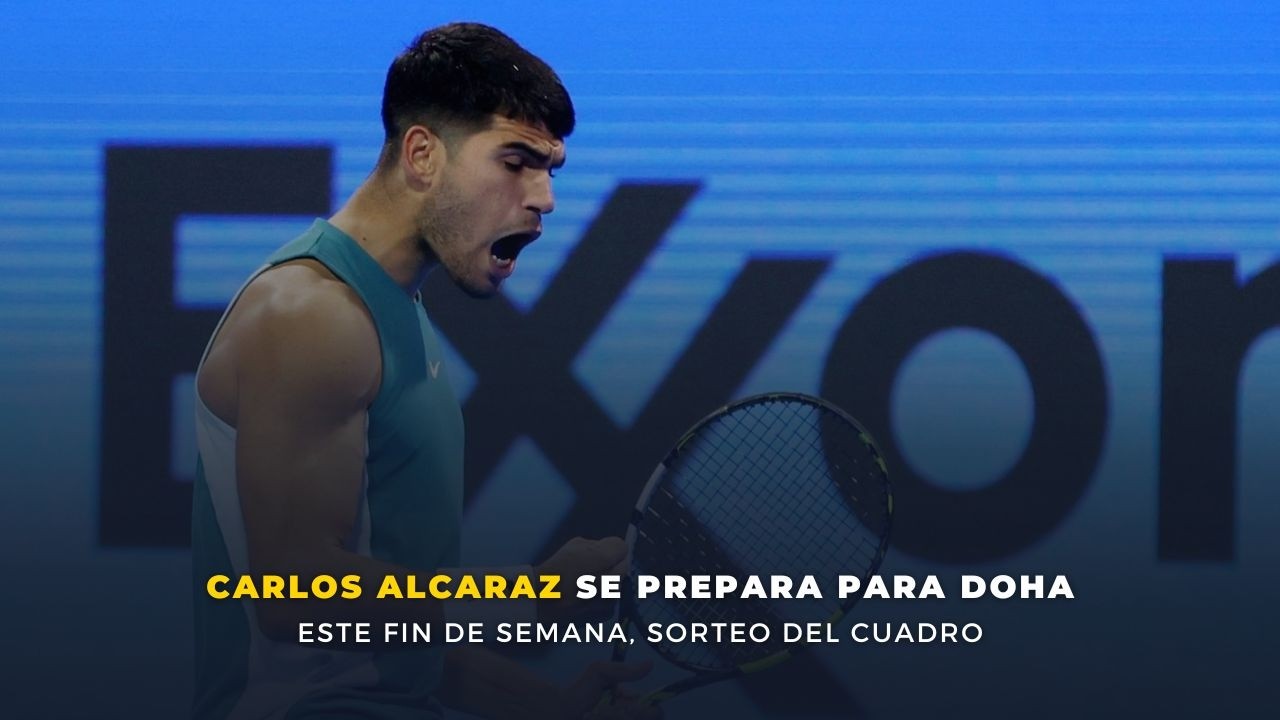 ¡CARLOS ALCARAZ SE PREPARA PARA DOHA!