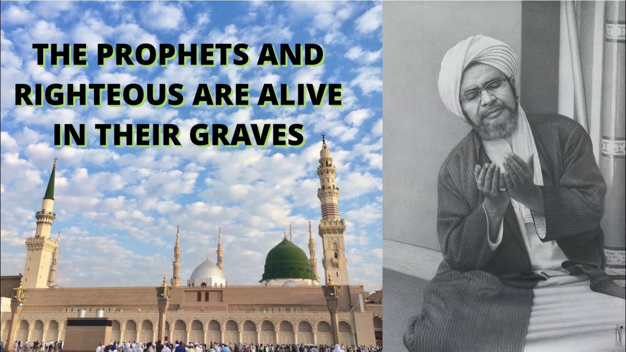 Habib Umar Bin Hafiz - The Prophets and Righteous Are Alive In Their Graves - English