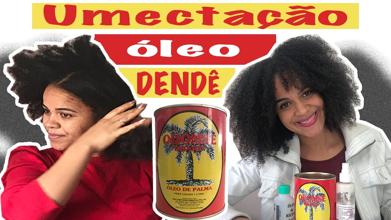 COMO FAZER UMECTAÇÃO COM ÓLEO DE DENDÊ (ÓLEO DE PALMA)