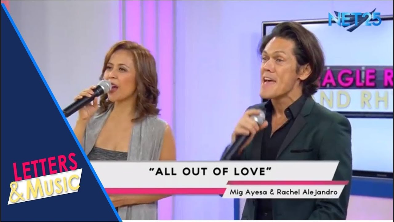 RACHEL ALEJANDRO & MIG AYESA - ALL OUT OF LOVE (NET25 LETTERS AND MUSIC)