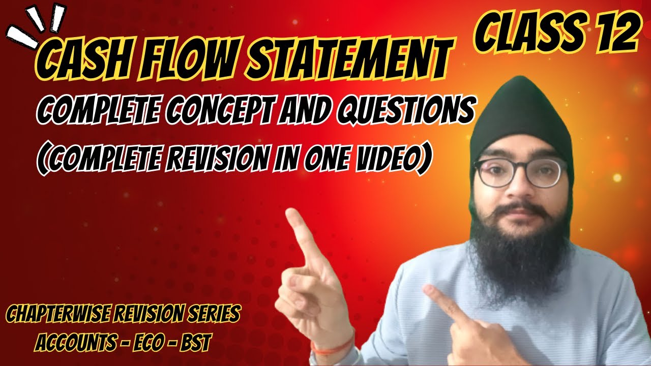 CASH FLOW STATEMENT - COMPLETE CONCEPT WITH QUESTIONS - CLASS 12 - ACCOUNTANCY - REVISION SERIES
