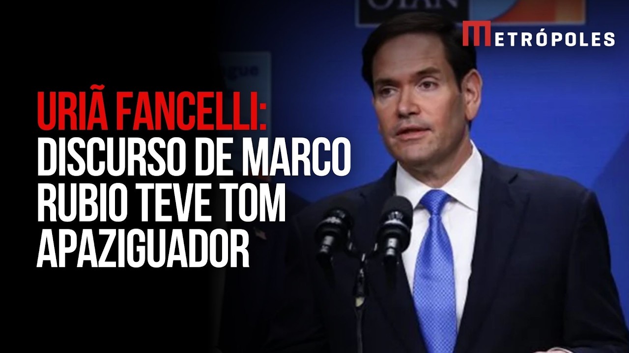 Uriã Fancelli avalia que discurso de Marco Rubio teve tom apaziguador