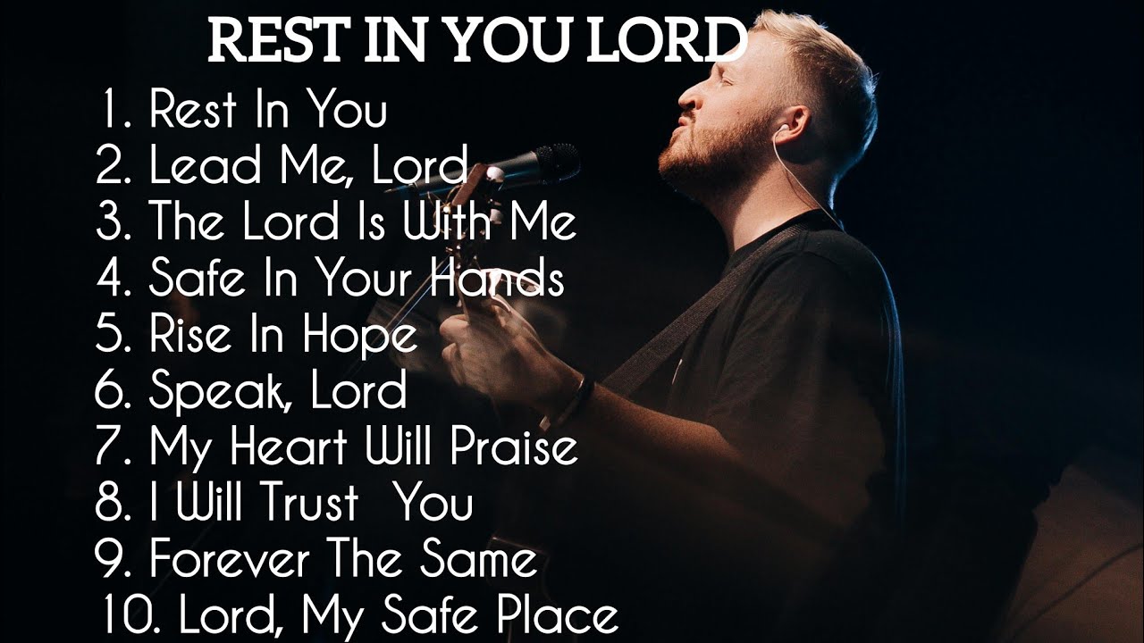 Rest In You Lord | Top 10 Praise & Worship Songs Lyrics 2026
