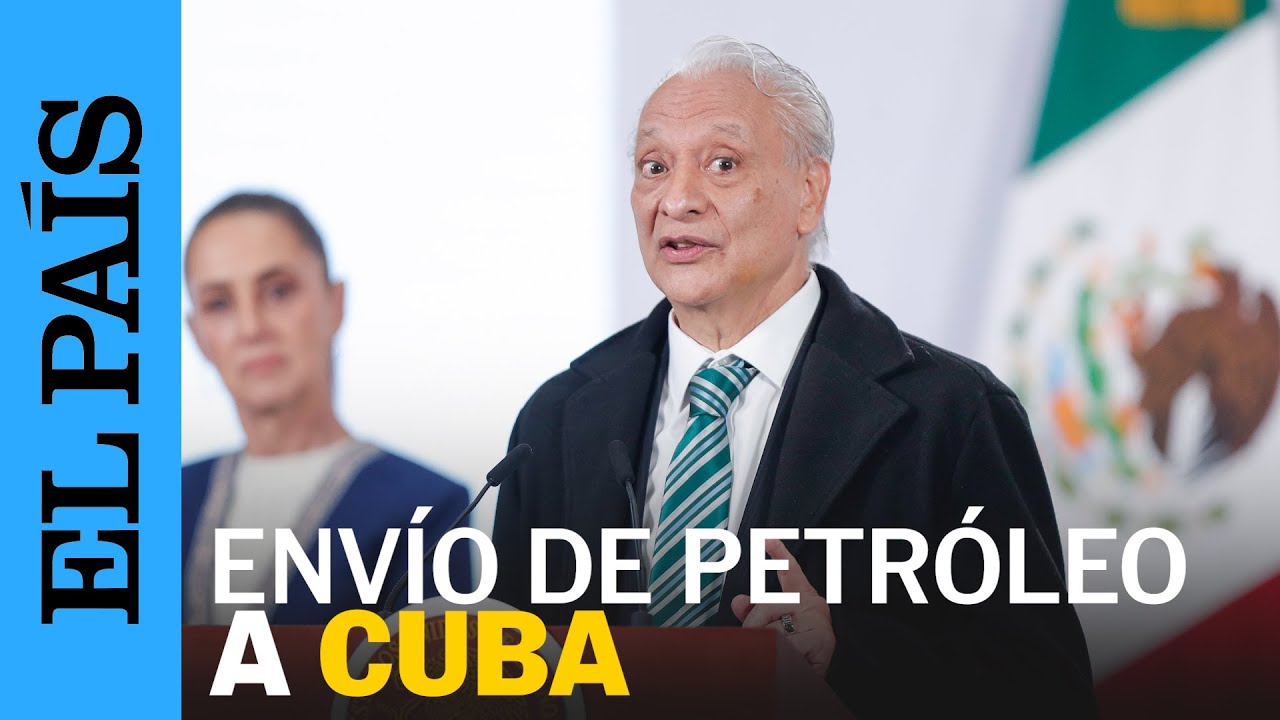 PEMEX detalla los envíos de PETRÓLEO a CUBA | EL PAÍS