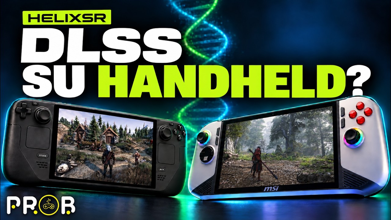 DLSS su Steam Deck e handheld AMD/Intel: guida HelixSR