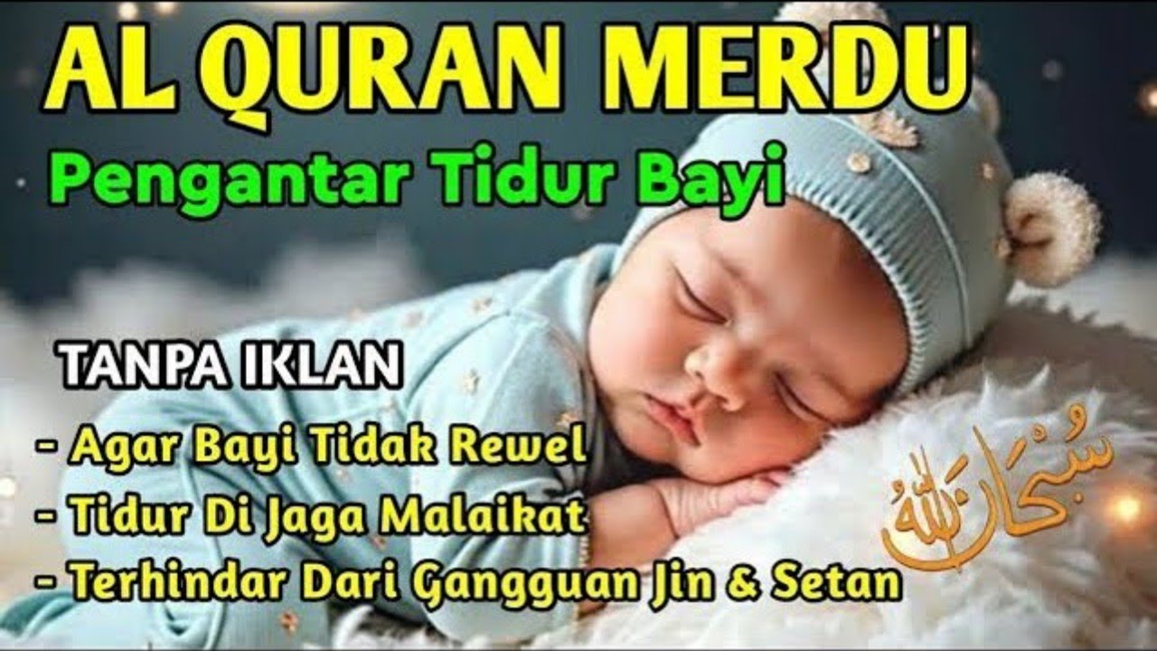 TANPA IKLAN❗️Bacaan Al Quran Merdu Pengantar Tidur Bayi💞