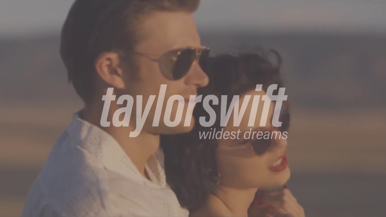taylor swift - wildest dreams ( s l o w e d )