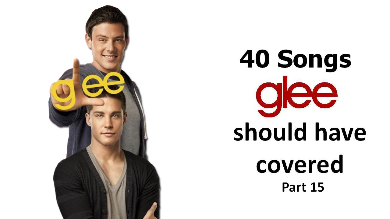 40 Songs glee should have covered (part 15)