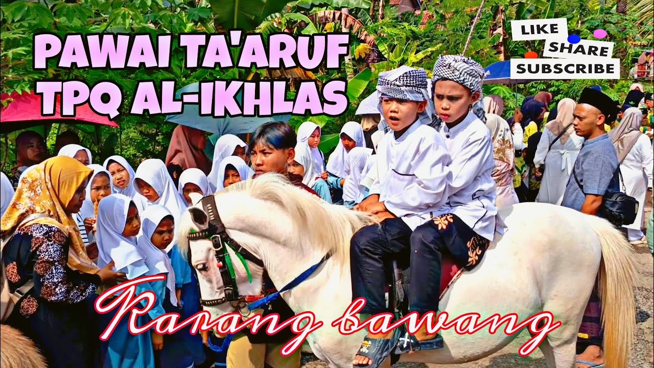 🔴 Dokumentasi Pawai Ta'aruf Santri TPQ AL-IKHLAS Karang Bawang - Bagian 1