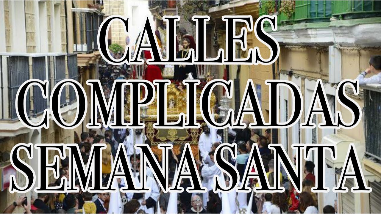 ‼️‼️CALLES COMPLICADAS‼️‼️ de la SEMANA SANTA Andaluza