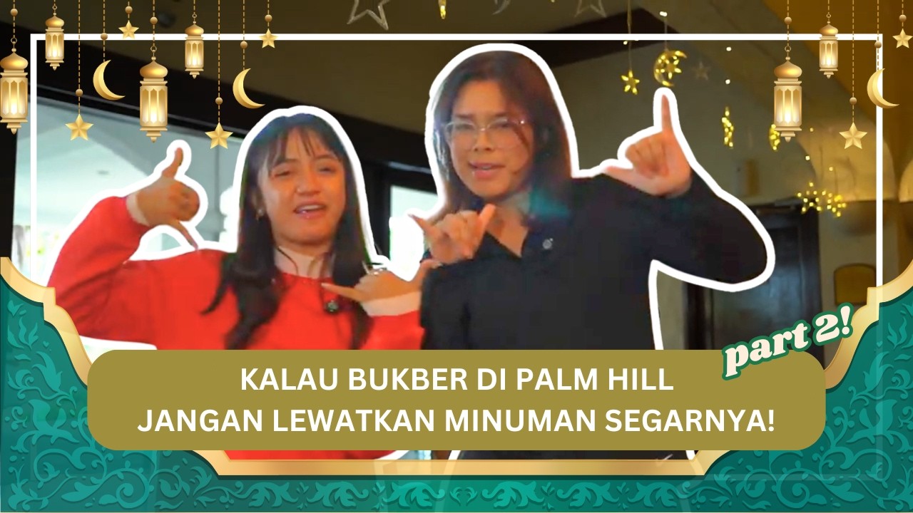 KALAU BUKBER DI PALM HILL, JANGAN LEWATKAN MINUMAN SEGARNYA!