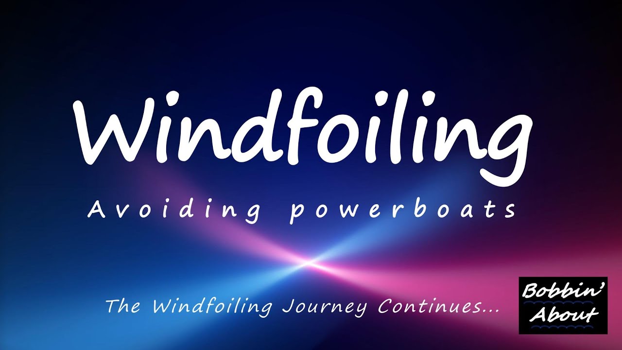 Windfoiling - avoiding Powerboats