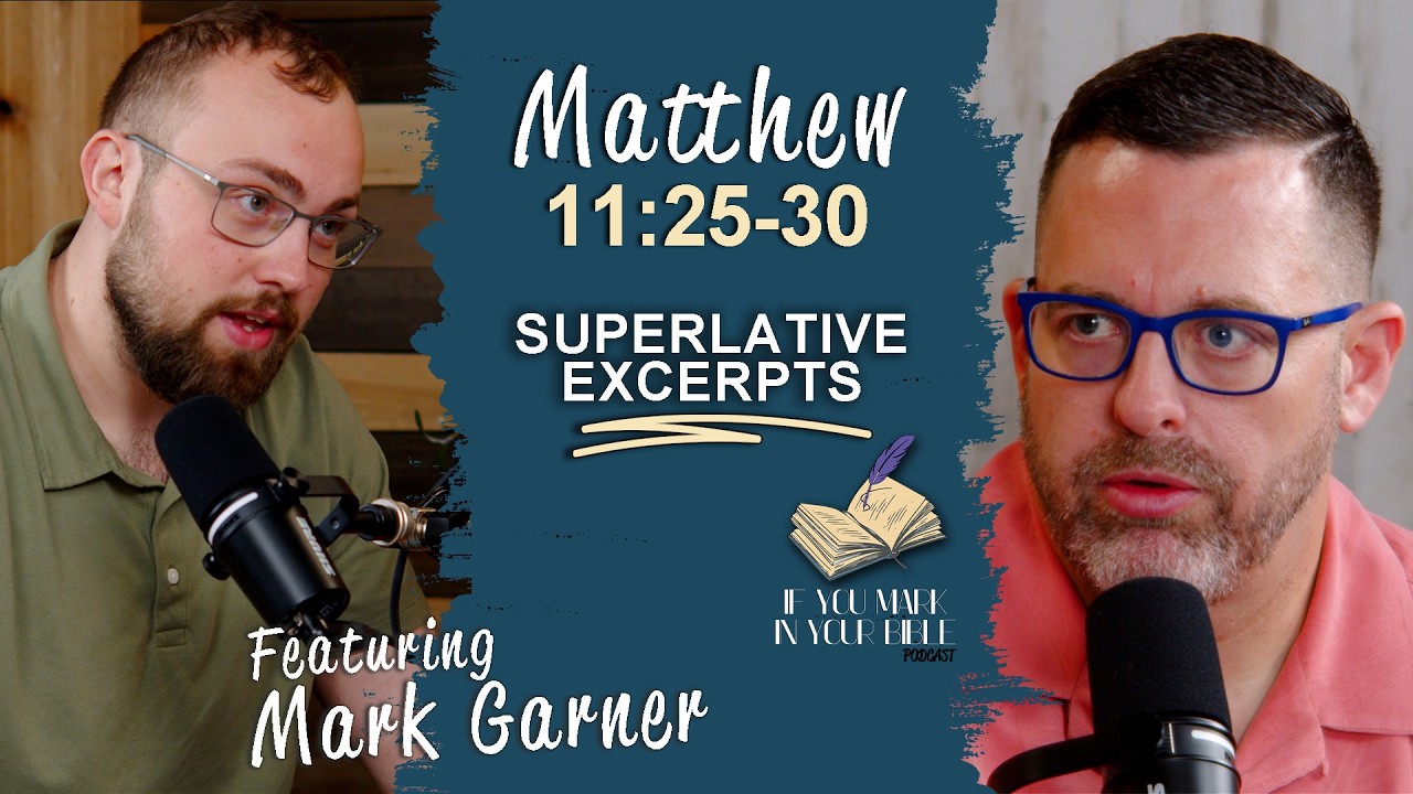 Matthew 11:25-30 | The Easiest Excerpt | If You Mark In Your Bible