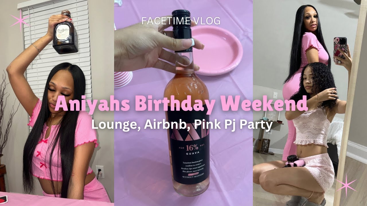 Aniyahs Birthday Weekend💕| Lounge, Airbnb, Pink Pj Party, & More! (facetime vlog)