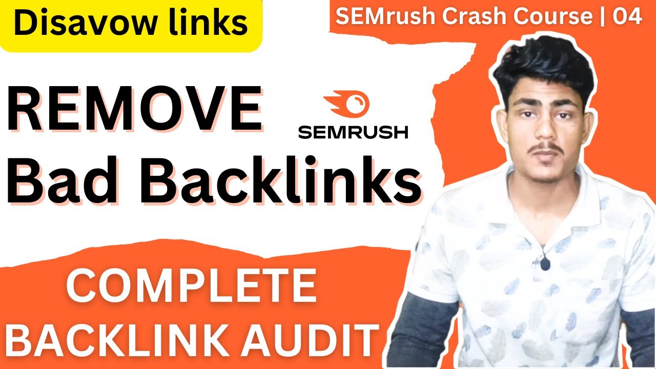 SEMrush BACKLINK AUDIT: How to Remove Bad Backlinks from a Website