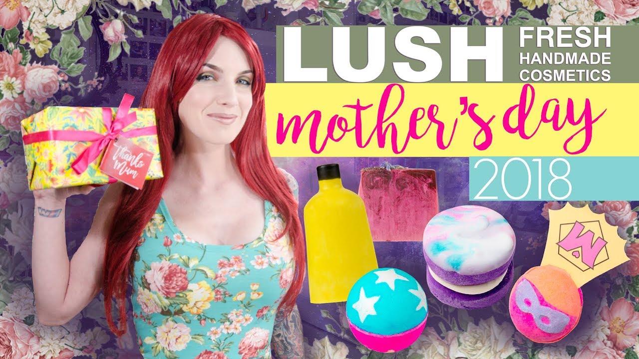 LUSH Mother's Day 2018 Demos + Reviews