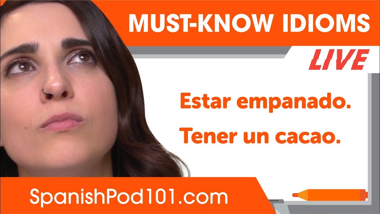 12 Awesome Spanish idioms You Should Start Using!