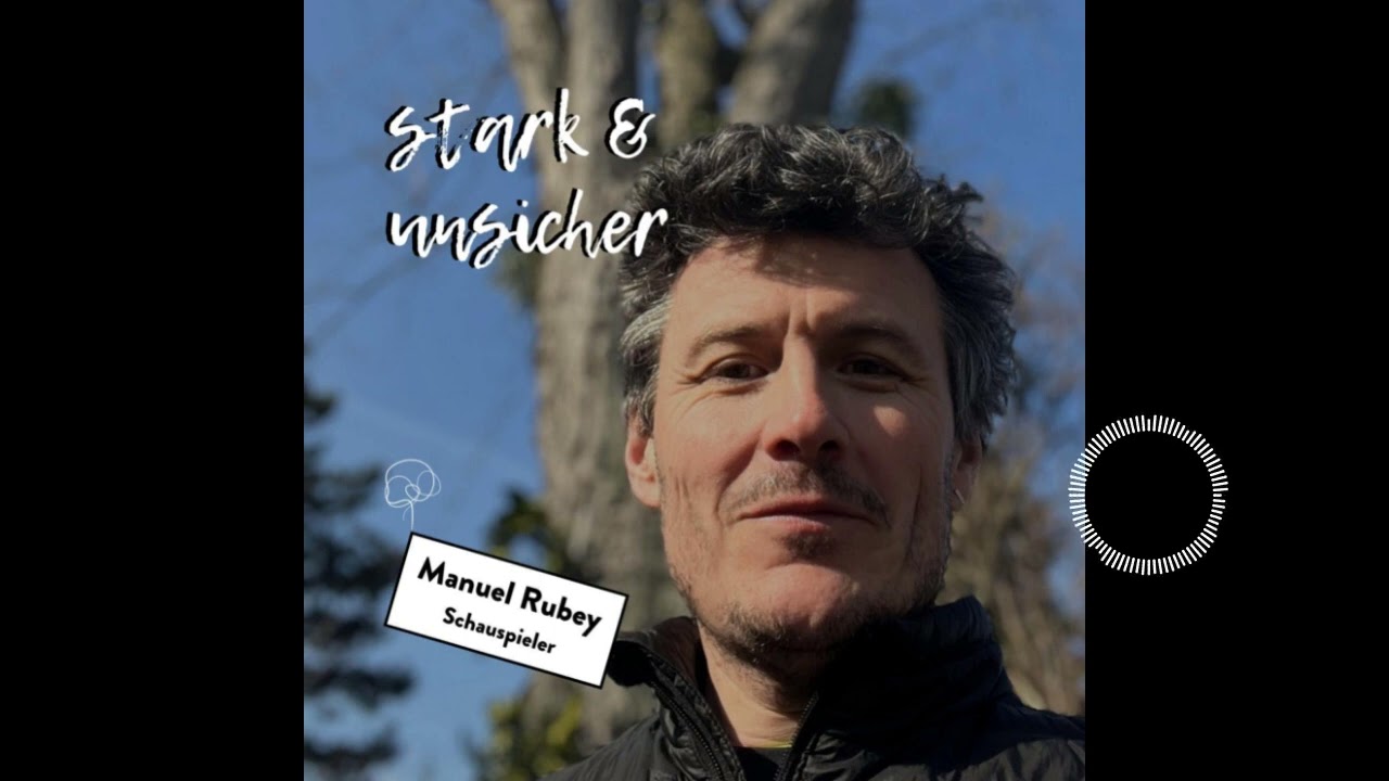 Manuel Rubey im Podcast-Interview · stark und unsicher