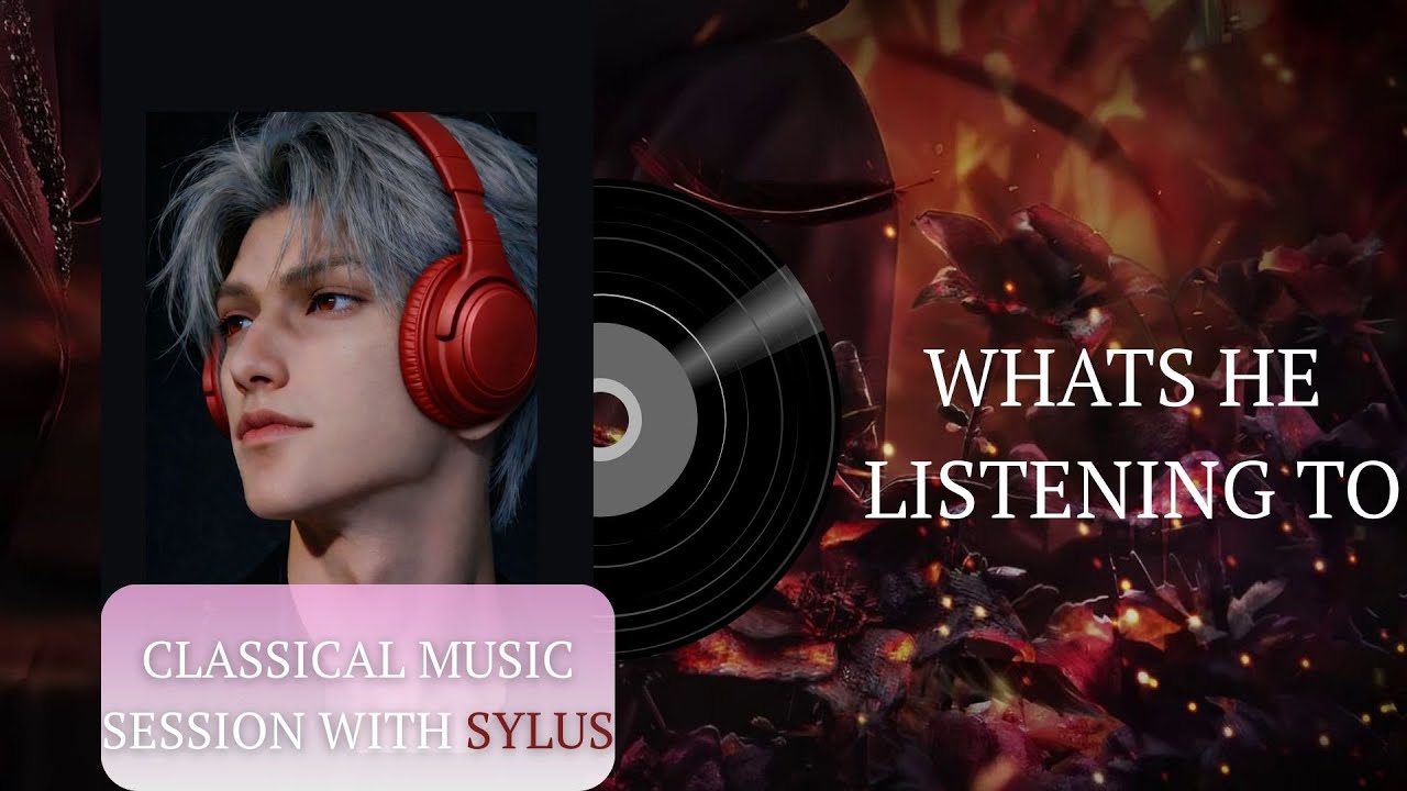 CINEMATIC AND ORCHESTRA MUSIC🎻WHAT DOES SYLUS LISTEN TO🐦‍⬛| A CLASSICAL MUSIC SESSION WITH HIM🪶|