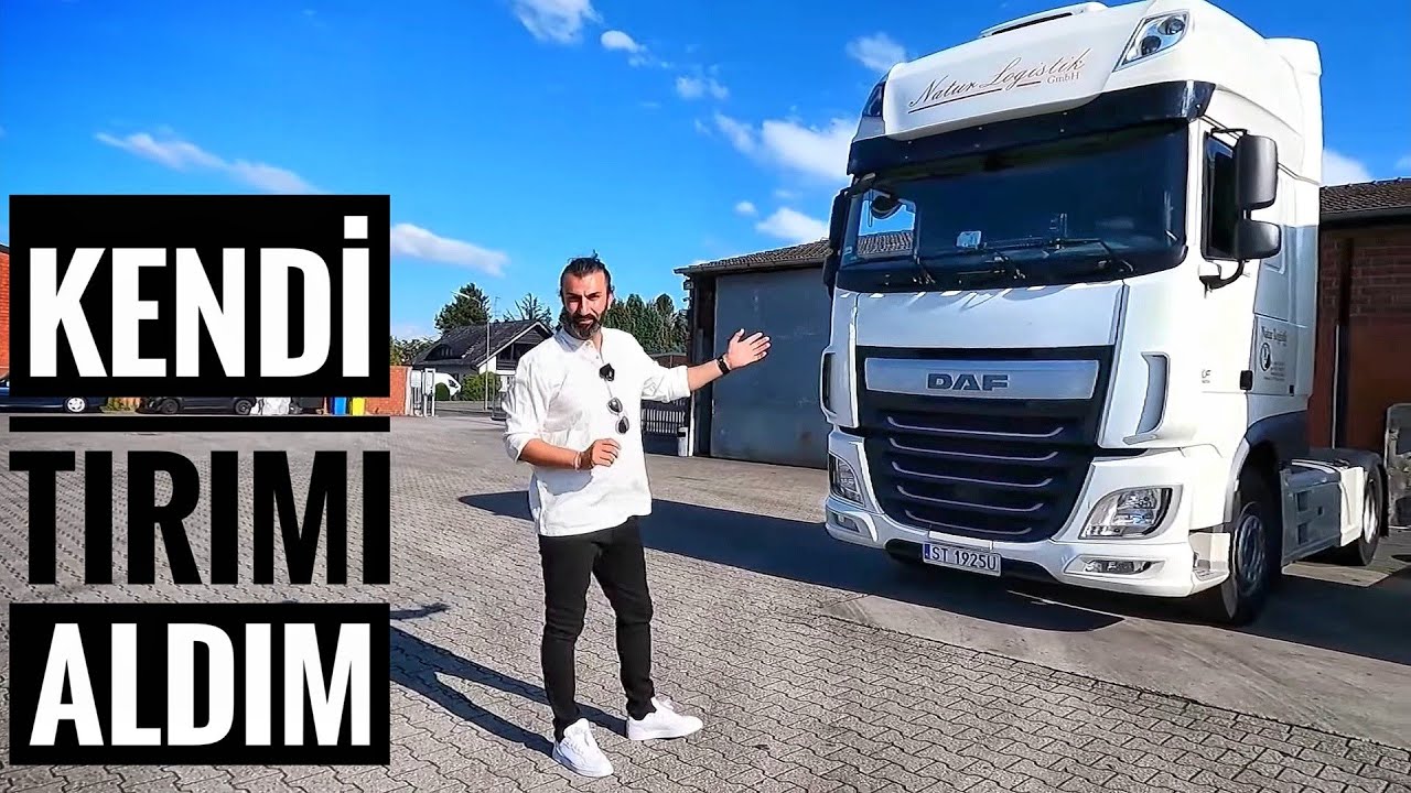 AVRUPA'DA KENDİ ŞİRKETİMİ KURDUM, KENDİ TIRIMI ALDIM