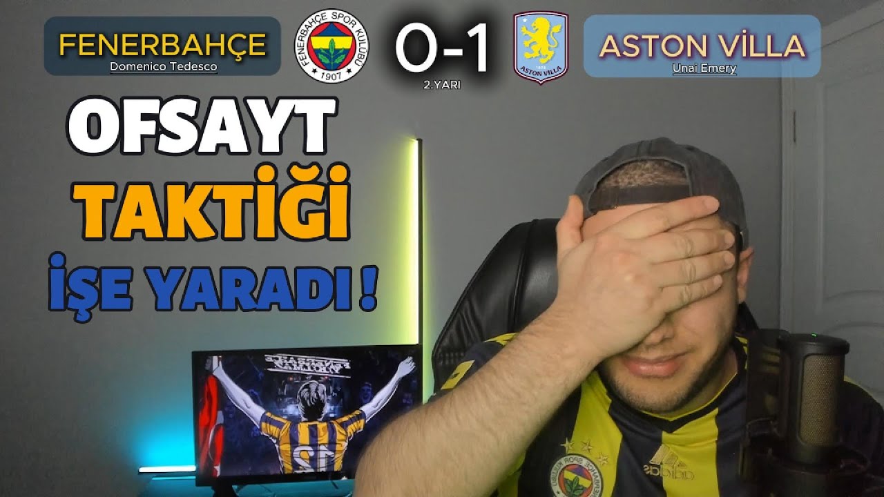 Ofsayt Taktiği İşe Yaradı! / Fenerbahçe - Aston Villa Tepki Videosu ve Maç Yorumu