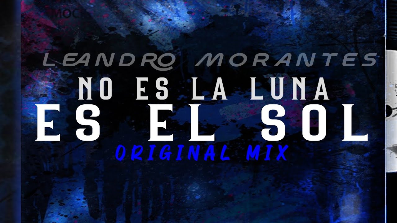 NO ES LA LUNA ES EL SOL (Afro House) Leandro Morantes & Bracko Baby #afrohouse #noeslalunaeselsol