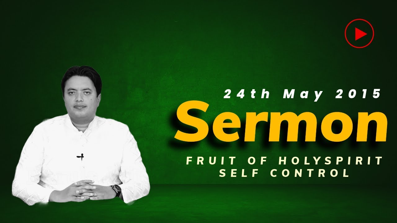Ankur Narula Sermon  |  24th May 2015  |  Fruit of spirit  |  Self control