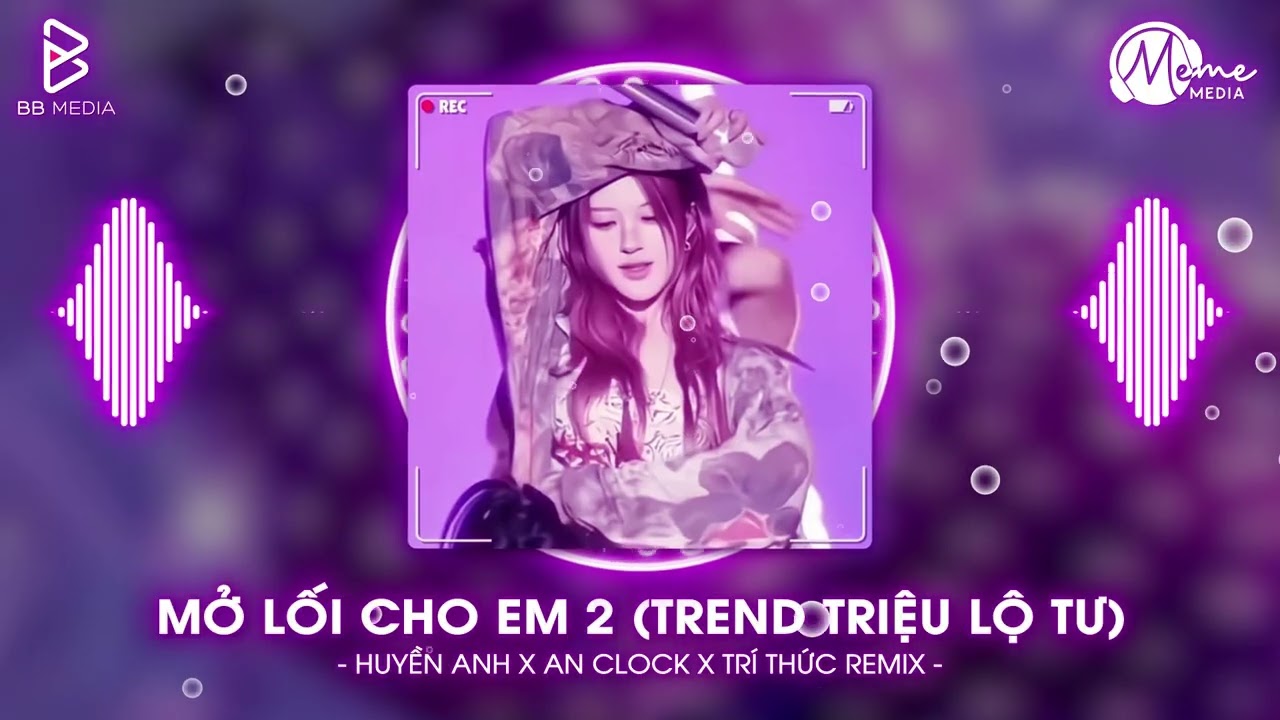 Mở Lối Cho Em 2 x Let Me Know (Trend Triệu Lộ Tư) 🍹 Huyền Anh x An Clock x Trí Thức Remix