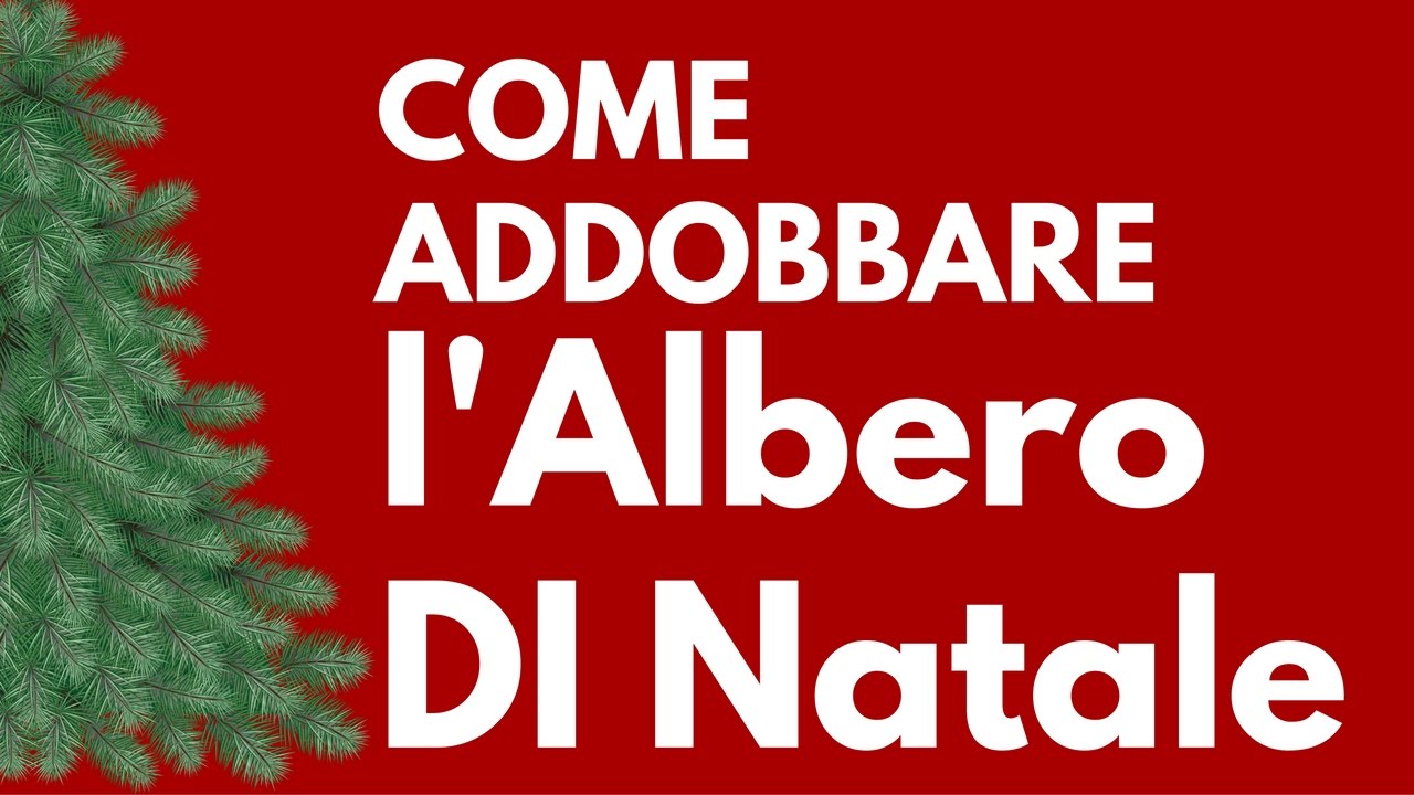 Come addobbare un Albero di Natale