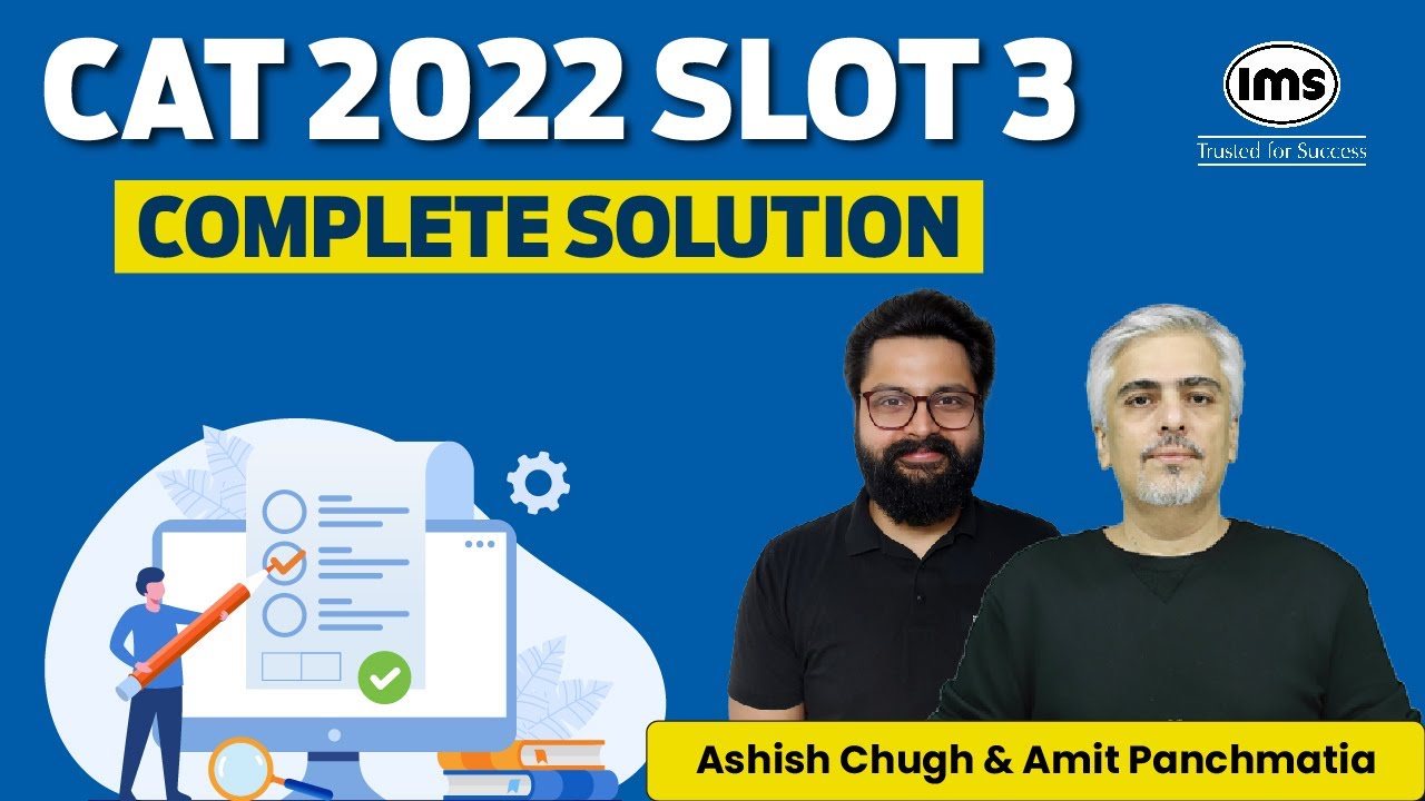 CAT 2022 Solutions Slot 3 by IMS | ft Amit Panchmatia, Ashish Chugh