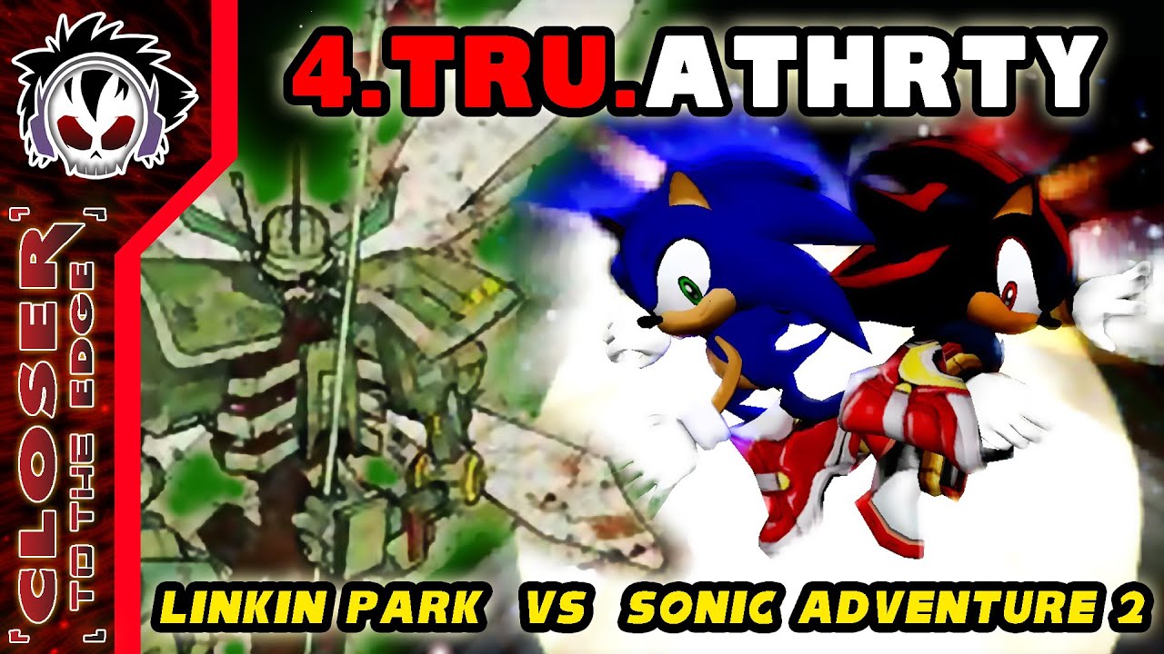 For True Authority - Linkin Park vs Sonic Adventure 2
