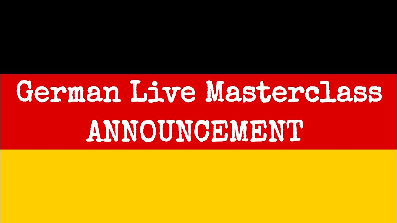 🔔ANNOUNCEMENT 🔔 LIVE GERMAN MASTER CLASS | 