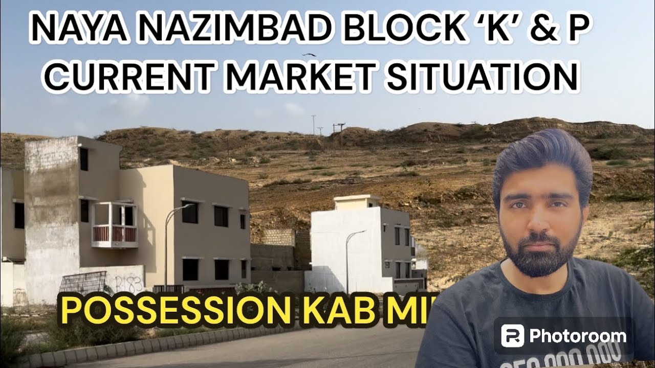 Naya nazimabad block K & P ki current market | possession kab tk mile gi|