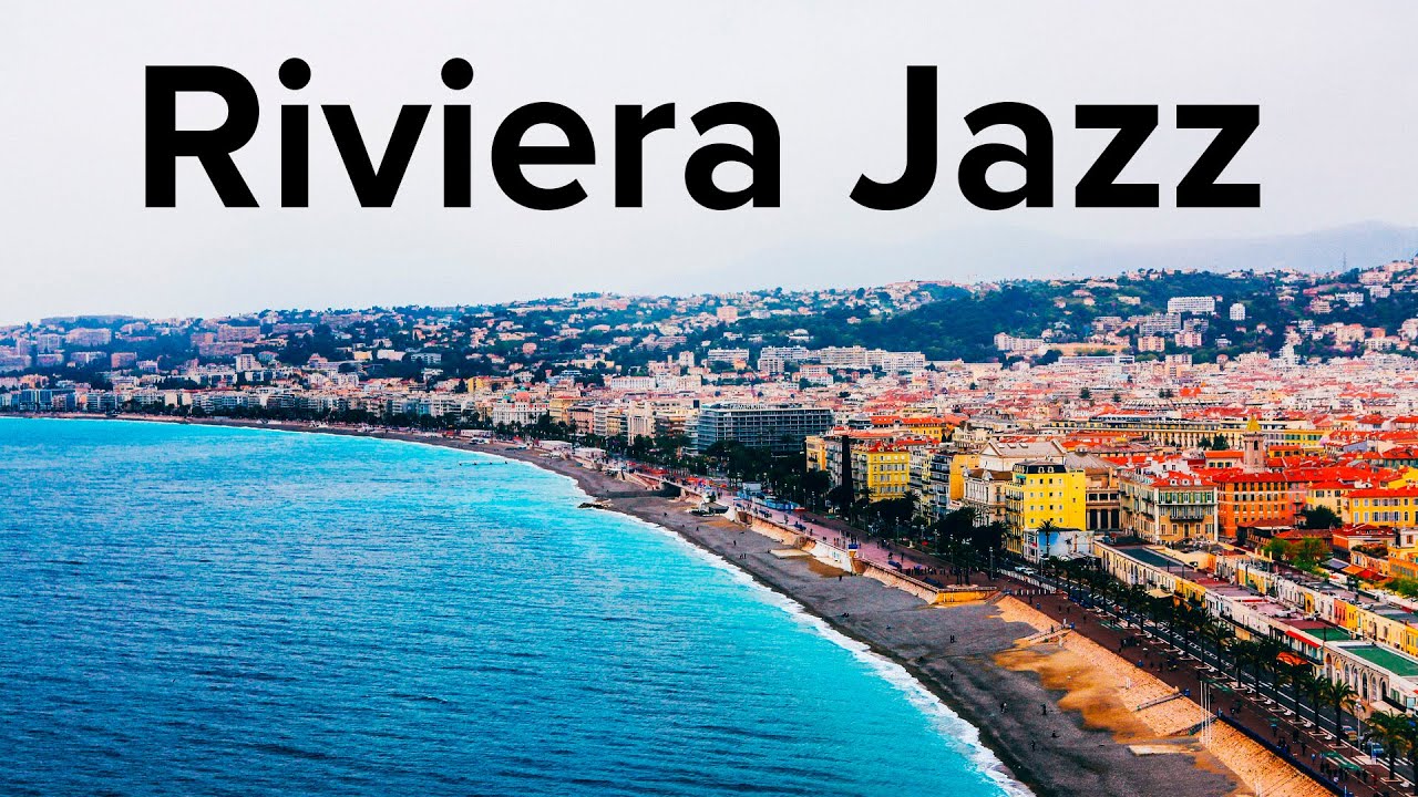 French Riviera' JAZZ - Enchanting Jazz Music - Background Jazz Café Music (Nice, France)
