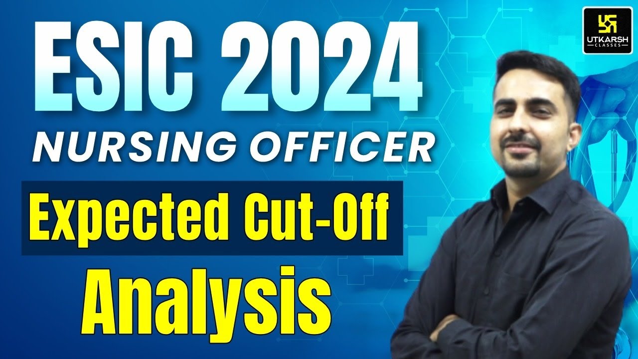 ESIC 2024 Nursing Officer Expected Cut off Analysis 🔥 Utkarsh Nursing Classes