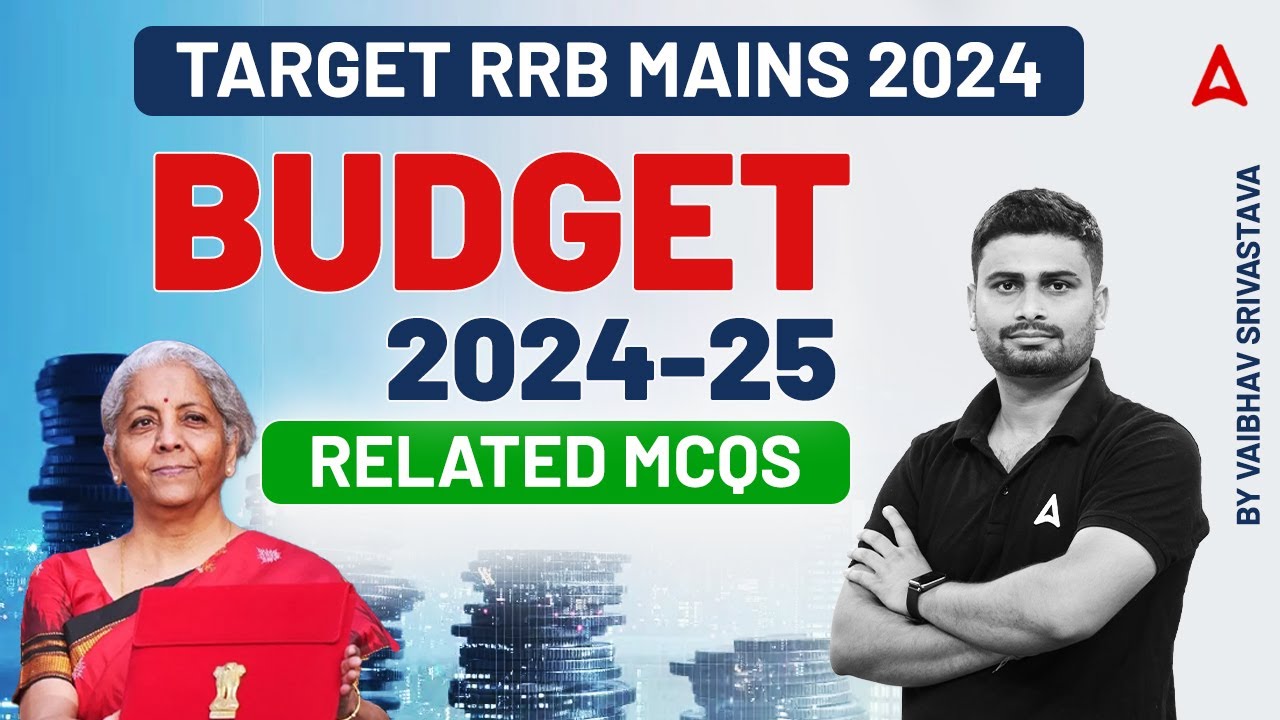 IBPS RRB PO/Clerk Mains 2024 | Budget 2024-25 Related MCQs | GA By Vaibhav Srivastava