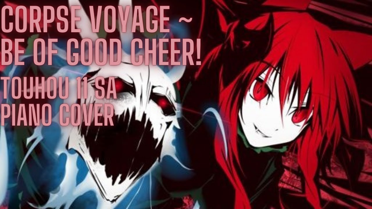 Touhou 11: Corpse Voyage ~ Be of Good Cheer! (Piano Cover)