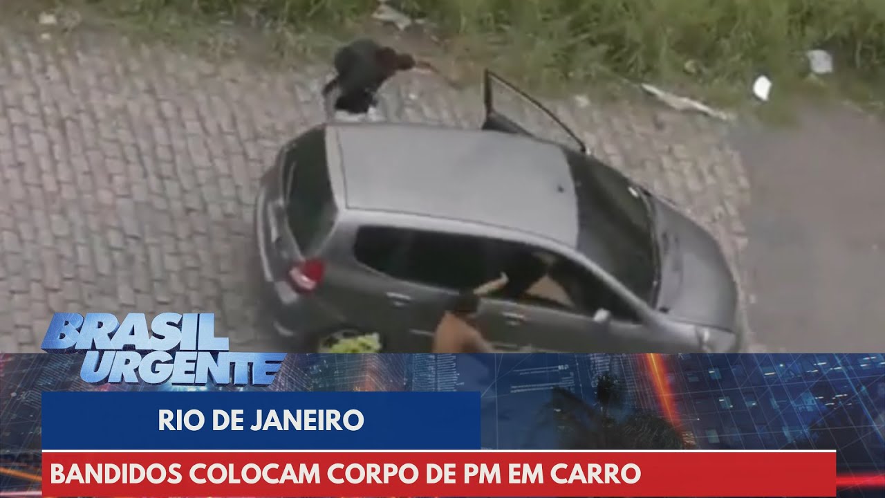 Bandidos colocam corpo de PM em carro e soltam na ladeira | Brasil Urgente