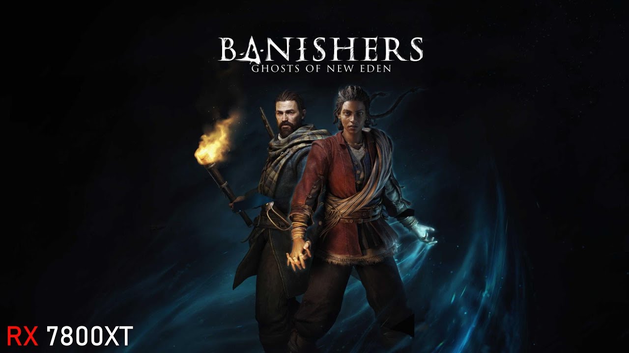 Banishers: Ghosts of New Eden benchmark - RX 7800 XT 1080p,1440p