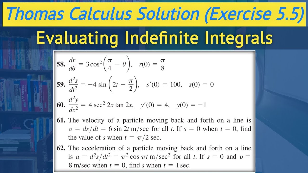 Thomas calculus exercise 5.5 Q58 to Q62 | Indefinite integrals calculus || Lec 37