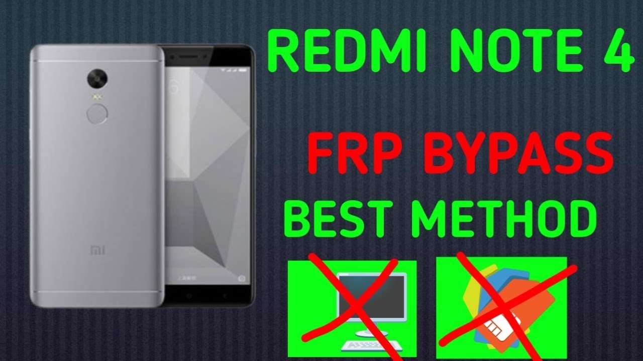 Redmi note 4 Frp bypass the best method you can find on YouTube 