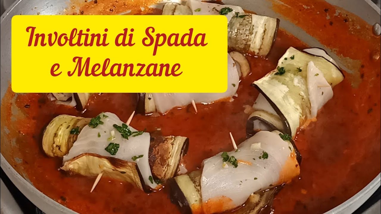 Involtini di Pesce Spada e melanzane
