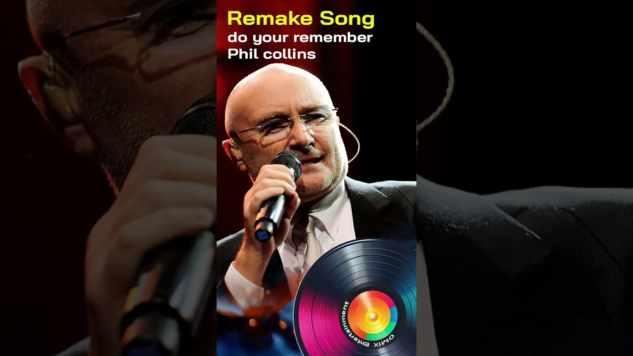 do your remember - phil collins [ Remake Music]