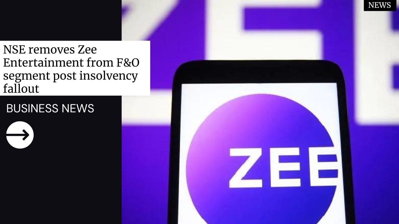 NSE removes Zee Entertainment from F&O segment post insolvency fallout