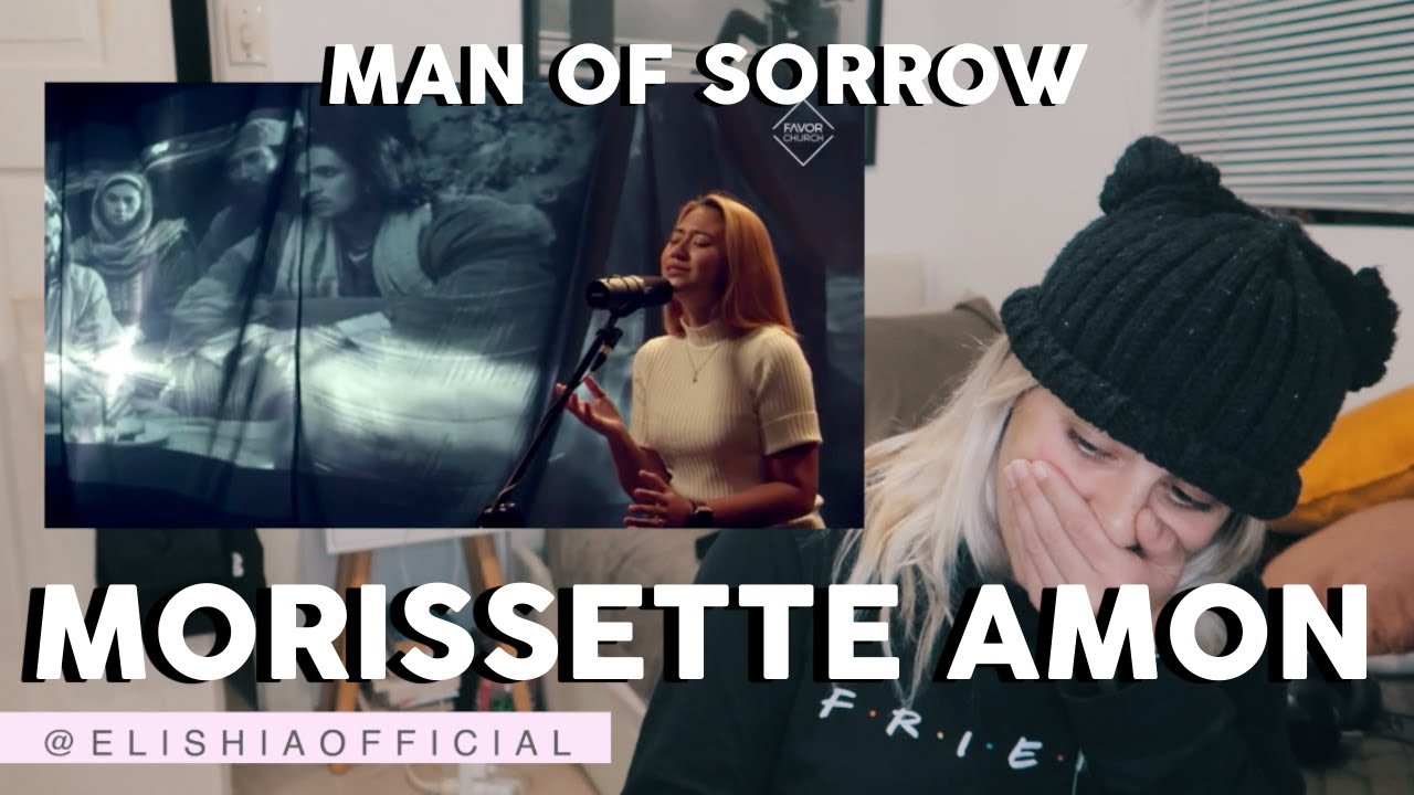 SINGER REACTS TO MORISSETTE AMON SINGING 'MAN OF SORROW' (EMOTIONAL)