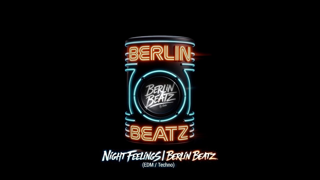 Night Feelings | Berlin Beatz (EDM / Techno)