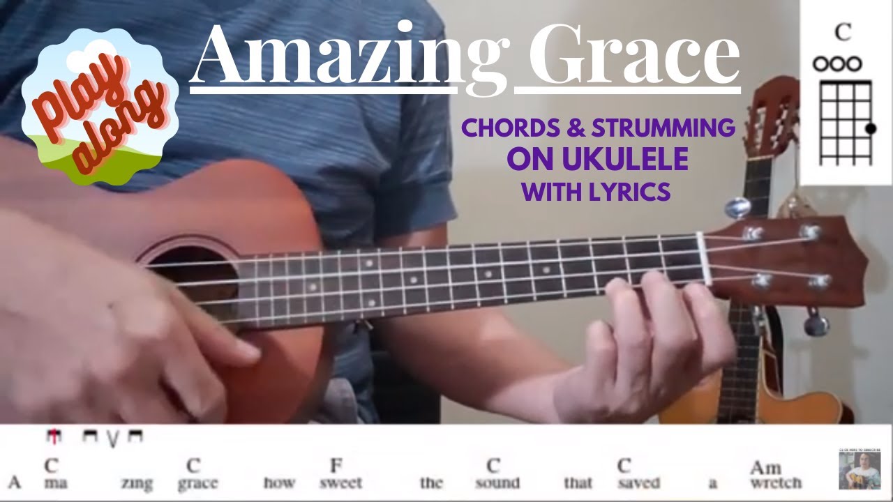 Amazing Grace - Ukulele Chords & Lyrics - Tutorial with Performance Video to Play Along @Teacher Bob