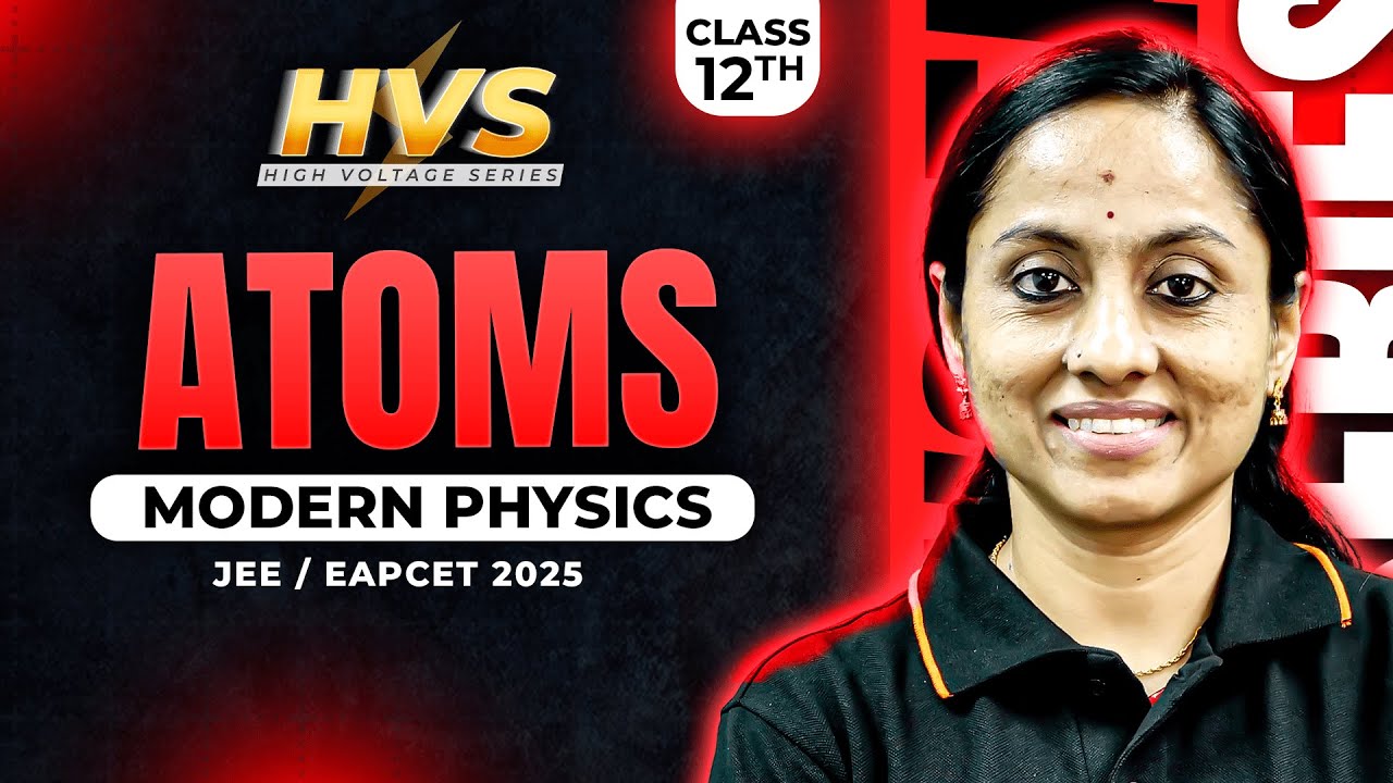 Modern Physics Class 12 Physics in Telugu | Atoms | JEE EAPCET Physics | JEE EAPCET 2025