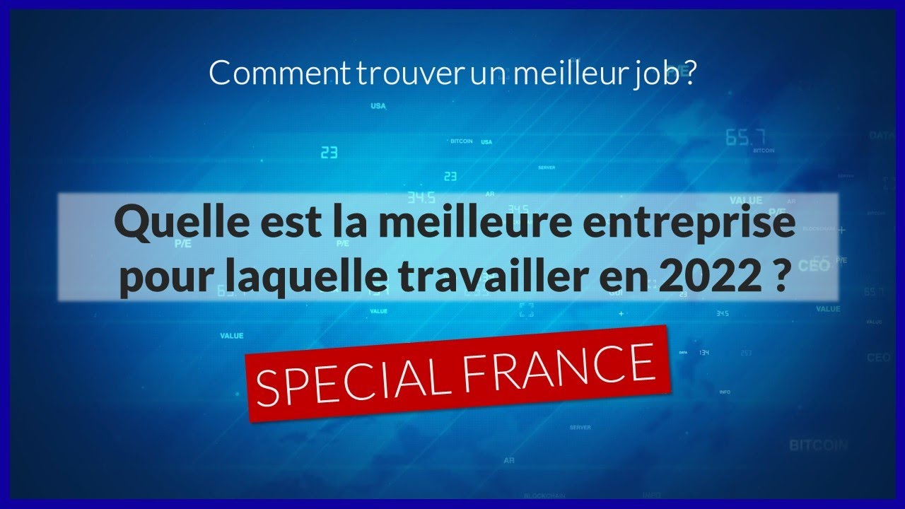 Trouver un meilleur job : quelles sont les meilleures entreprises fran&ccedil;aises en 2022 ?