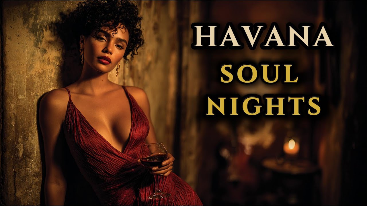 Havana Soul Nights 🌙  Memorias del Alma - Original Beautiful Cuban Songs